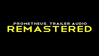 "Prometheus" Trailer Audio - Remastered [EPILEPSY WARNING]