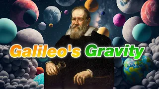 Galileo's Gravity Mystery: The Law of Falling Bodies