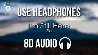 Sia - I'm Still Here (8D AUDIO)