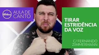 Tirar Estridência da Voz (Com Exercício) – Aula de Canto com Fernando Zimmermann | Full Voice