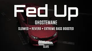 Ghostemane - Fed Up (Slowed To Perfection + Reverb + Extreme Bass)
