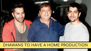 Varun Dhawan and David Dhawan to launch home production