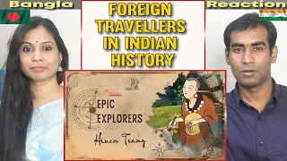 Bangladeshi Reaction on Epic Explorers - Hiuen Tsang Foreign Travellers in Indian History