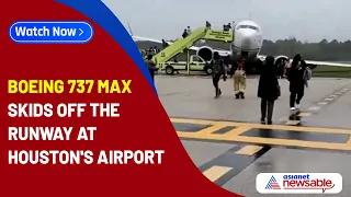 Boeing 737 MAX skids off the runway at Houston's George Bush Airport