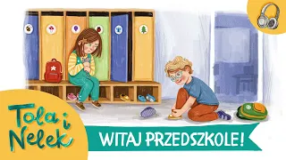 Tola i Nelek - Witaj przedszkole! | Bajki do słuchania | Audiobajka dla dzieci | Przedszkojak