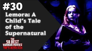 50 Best Horror Movies You've Never Seen | #30 Lemora: A Childs Tale of the Supernatural