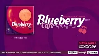 Blueberry Cafe Vol.2 - Deep & Jazzy House Moods - Continuous MIX