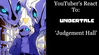 YouTubers React To: Judgement Hall (Undertale)