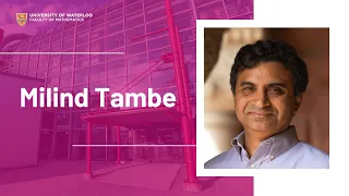 DLS: Milind Tambe —AI for Social Impact: Results from Deployments for Public Health and Conservation
