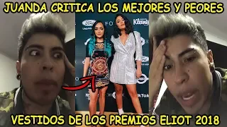 ►JUANDA CRITICA LOS PEORES Y MEJORES VESTIDOS DE LOS PREMIOS ELIOT