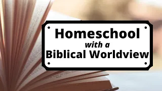 Homeschooling with a Biblical Worldview: 3 Types of Resources