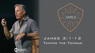 Taming the Tongue - James 3:1-12