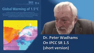 EXCLUSIVE! Dr. Peter Wadhams on  IPCC SR 1.5 Report (short version)