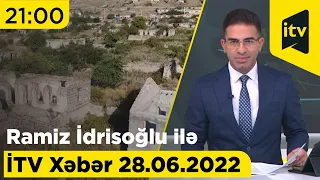 İTV Xəbər - 28.06.2022 (21:00)