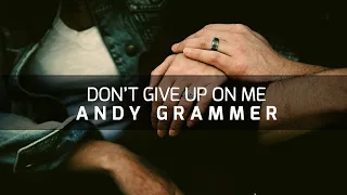 Don't Give Up On Me - Andy Grammer [from Five Feet Apart] [Lyrical]