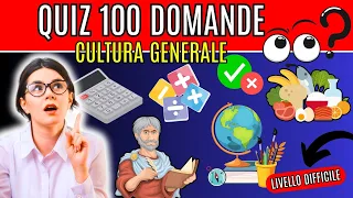 QUIZ DI CULTURA GENERALE  - 100 DOMANDE (Livello Difficile)