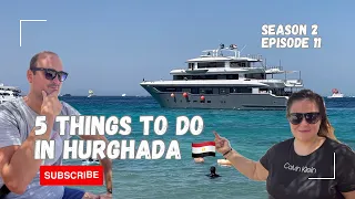 Africa trip 2023 - season 2 episode 11, 5 things to do in Hurghada, 4K,ENG subtitles