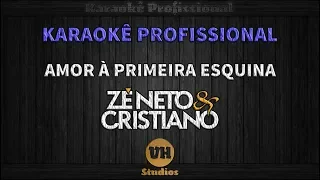 Zé Neto e Cristiano - AMOR À PRIMEIRA ESQUINA - Karaokê Profissional Versão VH Studios