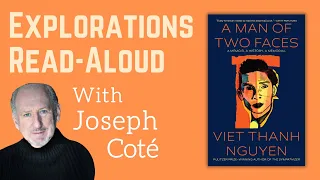 Friday Explorations Read Aloud: "A Man of Two Faces" by Viet Thanh Nguyen, Read Aloud by Joseph Coté