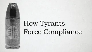 How Tyrants Force Compliance