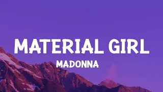 Madonna - Material Girl (Lyrics) Cause we are living in a material world |15min