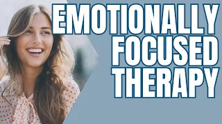 Emotionally Focused Therapy