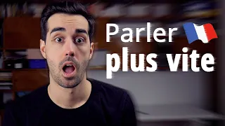 How to speak French faster