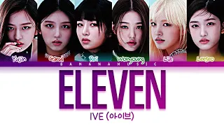 IVE - 'ELEVEN' Lyrics (아이브 ELEVEN 가사) (Color Coded Lyrics Eng/Rom/Han/가사)