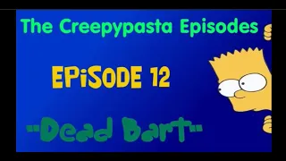 [ARCHIVE] Bolero's "The Creepypasta Episodes - 'Dead Bart'" Video