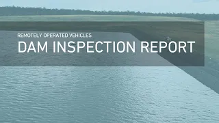 Dam Inspection Report with Deep Trekker ROV