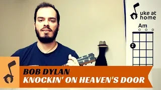 Bob Dylan - Knockin' On Heaven's Door | Ukulele tutorial