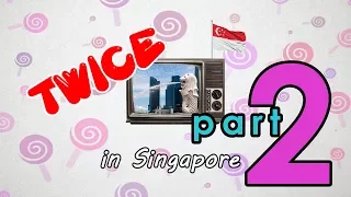 Twice TV 6 Singapore Compilation Series Ep. 4 - 6