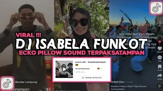 DJ FUNKOT ISABELLA X SUCI DALAM DEBU ECKO PILLOW VIRAL TIKTOK TERPAKSATAMPAN