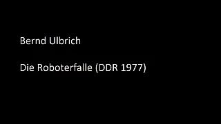 Bernd Ulbrich - Die Roboterfalle (DDR 1977) / Science Fiction Hörspiel