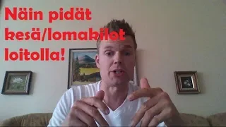 Näin pidät kesä- ja lomakilot loitolla -Timo Haikarainen