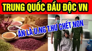 Kinh Hoàng Với 10 Thực Phẩm Trung Quốc ĐẦU ĐỘC CẢ VN, Cứ Dùng Là Phá Nát Gan Thận, Ra Về Với Tổ Tiên