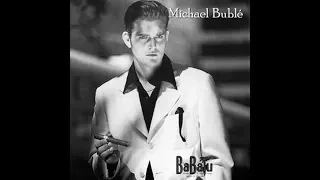 MICHAEL BUBLÉ - «BaBalu»  (2001) – Full Album