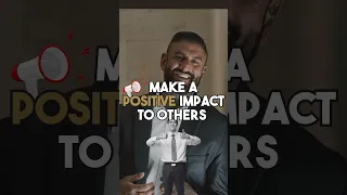 Make A Positive Impact To Others 😊💯