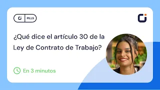 ¿Qué dice el artículo 30 de la Ley de Contrato de Trabajo? 🤔 Cápsulas Certronic