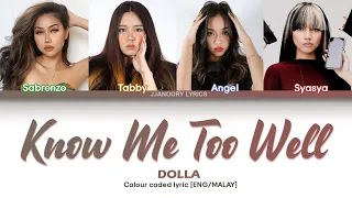 DOLLA - Know Me Too Well (Cover) Lyrics [COLOR CODED Malay/Eng]