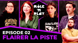 Flairer la piste - Rôle'n Play - l'Ombre des Douze - Arc 2 Ep02