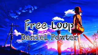 Free Loop -Daniel powter 【Lyric】