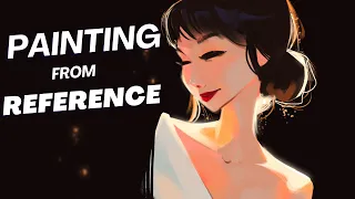 PAINTING FROM REFERENCE TO IMPROVE YOUR ART SKILLS: Tips to Level Up