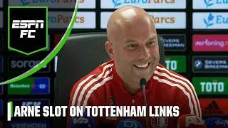 Arne Slot responds to Tottenham links 👀  ‘Premier League is the best league in the world!’ | ESPN FC