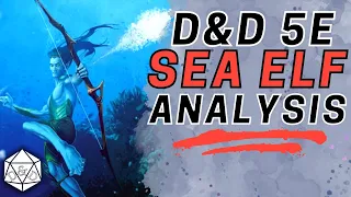 The Elf's Cooler Underwater Cousins: Sea Elf | D&D 5e Race Update and Deep Dive