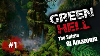 GREEN HELL | Грин Хелл Духи Амазонии - НАЧАЛО | Прохождение #1