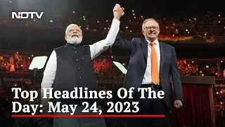 Top Headlines Of The Day: May 24, 2023