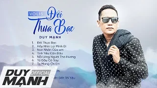 Album Vol.15 - Đời Thua Bạc | Duy Mạnh | Tuyển Tập Những Ca Khúc Đời Hay Nhất Của Duy Mạnh