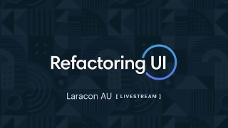 Refactoring UI: Laracon AU [Livestream]