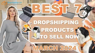 Best 7 Dropshipping Products to Sell Now | March 2024